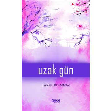 Uzak Gün - Türkay Korkmaz