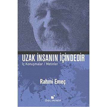 Uzak İnsanın İçindedir - Rahmi Emeç