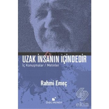 Uzak İnsanın İçindedir - Rahmi Emeç