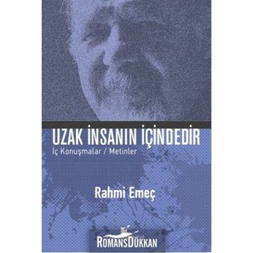 Uzak İnsanın İçindedir - Rahmi Emeç