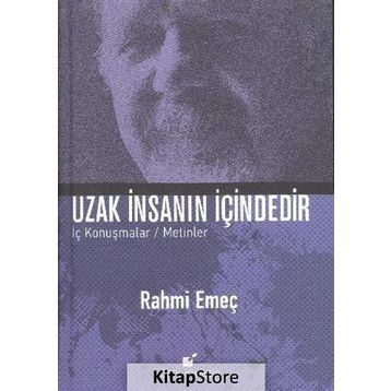 Uzak İnsanın İçindedir - Rahmi Emeç