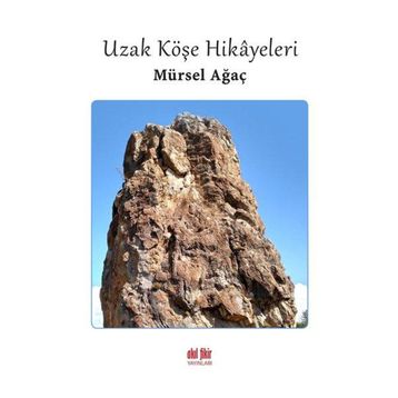 Uzak Köşe Hikayeleri - Mürsel Ağaç
