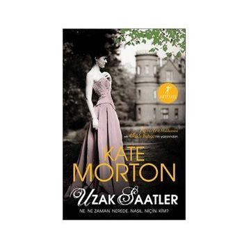 UZAK SAATLER - KATE MORTON