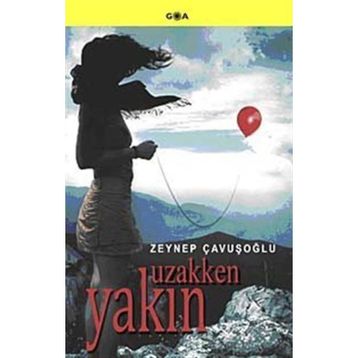 UZAKKEN YAKIN - ZEYNEP ÇAVUŞOĞLU