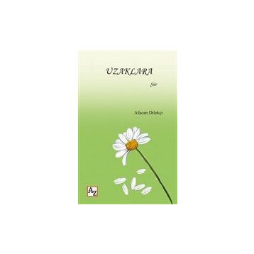 Uzaklara - Afacan Dilekçi