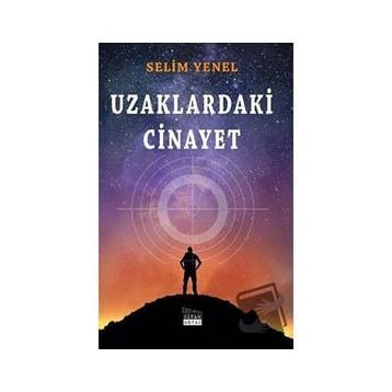 Uzaklardaki Cinayet Selim Yenel