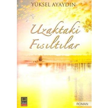UZAKTAKI FISILTILAR - YÜKSELEN AYAYDIN