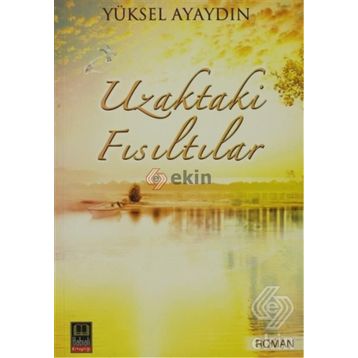 UZAKTAKI FISILTILAR - YÜKSELEN AYAYDIN