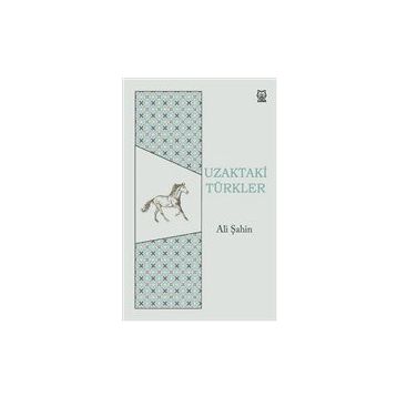 Uzaktaki Türkler - Ali Şahin