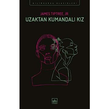 Uzaktan Kumandalı Kız - James Tiptree
