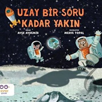 Uzay Bir Soru Kadar Yakın Ayşe Aydemir
