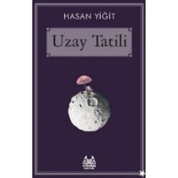 Uzay Tatili - Hasan Yiğit