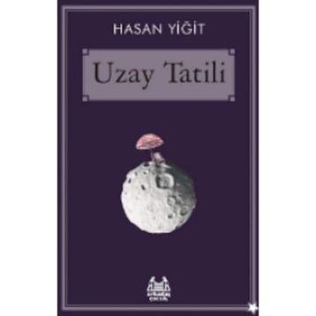 Uzay Tatili - Hasan Yiğit