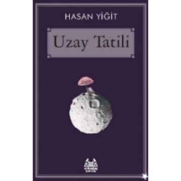 Uzay Tatili - Hasan Yiğit