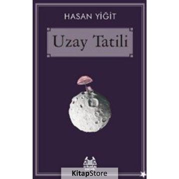 Uzay Tatili - Hasan Yiğit