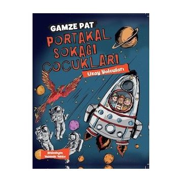 Uzay Yolcuları - Portakal Sokağı Çocukları 3 - Gamze Pat