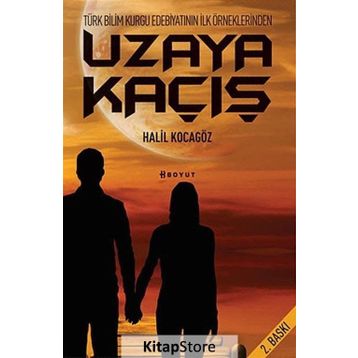 UZAYA KAÇIŞ - HALIL KOCAGÖZ