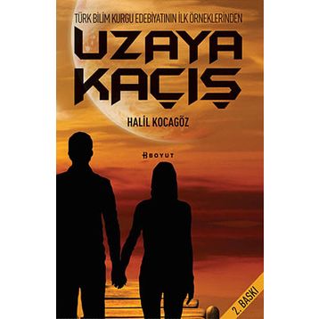 UZAYA KAÇIŞ - HALIL KOCAGÖZ