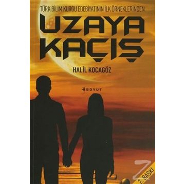 UZAYA KAÇIŞ - HALIL KOCAGÖZ