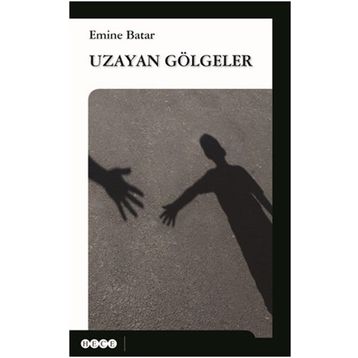 Uzayan Gölgeler - Emine Batar