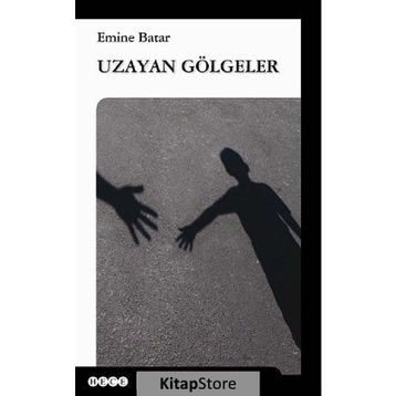 Uzayan Gölgeler - Emine Batar