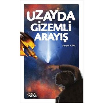 UZAYDA GIZEMLI ARAYIŞ - ŞENGÜL ASAL