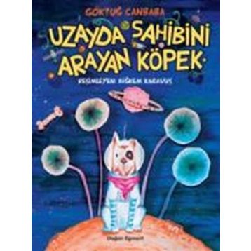 Uzayda Sahibini Arayan Köpek - Göktuğ Canbaba