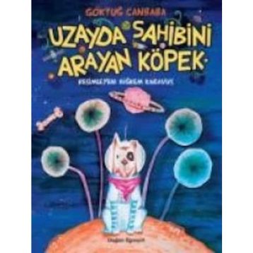 Uzayda Sahibini Arayan Köpek - Göktuğ Canbaba