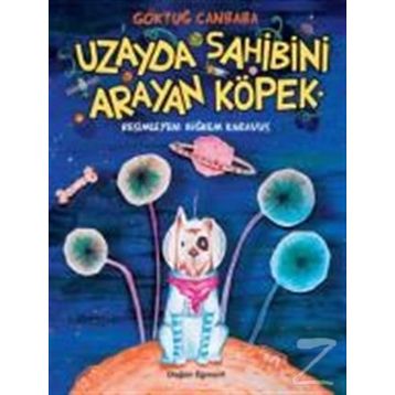Uzayda Sahibini Arayan Köpek - Göktuğ Canbaba
