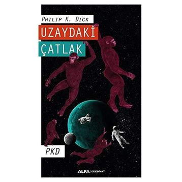 Uzaydaki Çatlak - Philip K. Dick