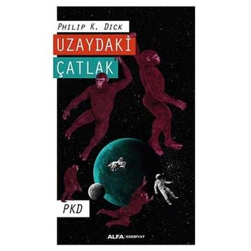 Uzaydaki Çatlak - Philip K. Dick