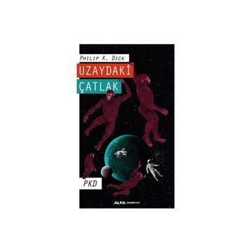 Uzaydaki Çatlak - Philip K. Dick