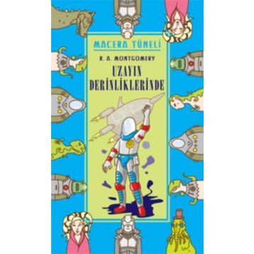 Uzayın Derinliklerinde - Macera Tüneli - R.A. Montgomery