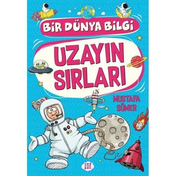 Uzayın Sırları Bir Dünya Bilgi Mustafa Sümer