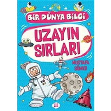 Uzayın Sırları Bir Dünya Bilgi Mustafa Sümer