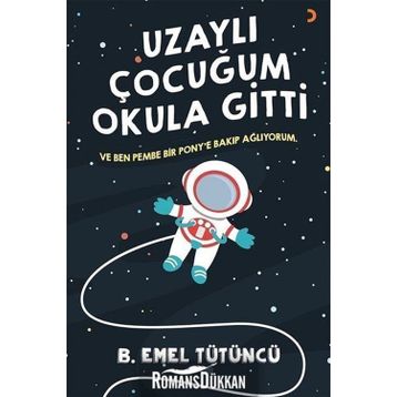 Uzaylı Çocuğum Okula Gitti - B. Emel Tütüncü