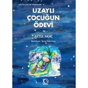 UZAYLI ÇOCUĞUN ÖDEVİ - AYTÜL AKAL
