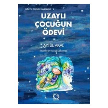 UZAYLI ÇOCUĞUN ÖDEVİ - AYTÜL AKAL