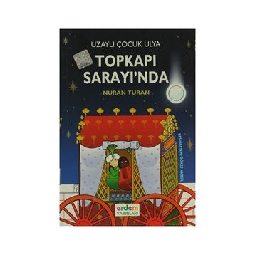 Uzaylı Çocuk Ulya Topkapı Sarayı’nda - Nuran Turan