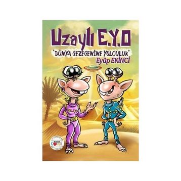 Uzaylı E.Y.O Dünya Gezegenine Yolculuk - Eyüp Ekinci