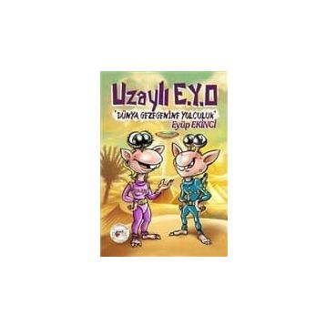 Uzaylı E.Y.O Dünya Gezegenine Yolculuk - Eyüp Ekinci