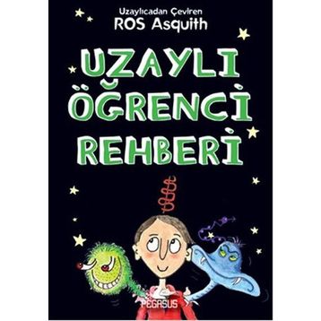 Uzaylı Öğrenci Rehberi - Ros Asquith