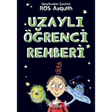Uzaylı Öğrenci Rehberi - Ros Asquith