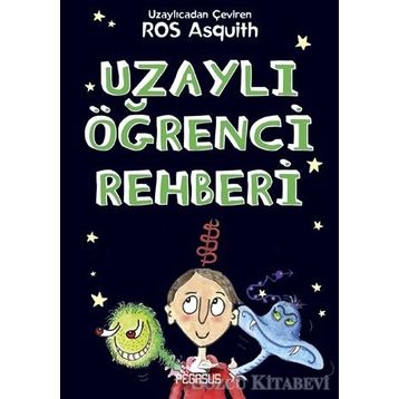 Uzaylı Öğrenci Rehberi - Ros Asquith