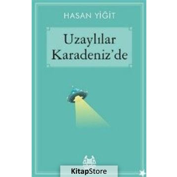 Uzaylılar Karadeniz’de - Hasan Yiğit