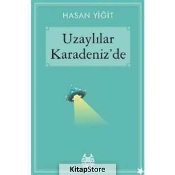 Uzaylılar Karadeniz’de - Hasan Yiğit