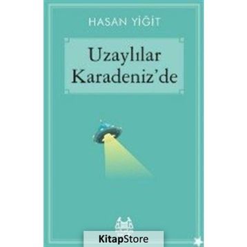 Uzaylılar Karadeniz’de - Hasan Yiğit