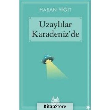 Uzaylılar Karadeniz’de - Hasan Yiğit