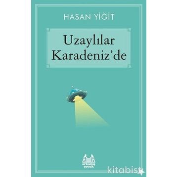 Uzaylılar Karadeniz’de - Hasan Yiğit