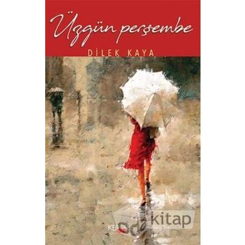 Üzgün Perşembe - Dilek Kaya